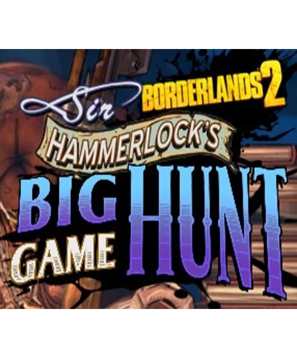 Borderlands 2: Sir Hammerlock's Big Game Hunt DLC Steam Key GLOBAL Borderlands 2: Sir Hammerlock's Big Game Hunt DLC Steam Key GLOBAL